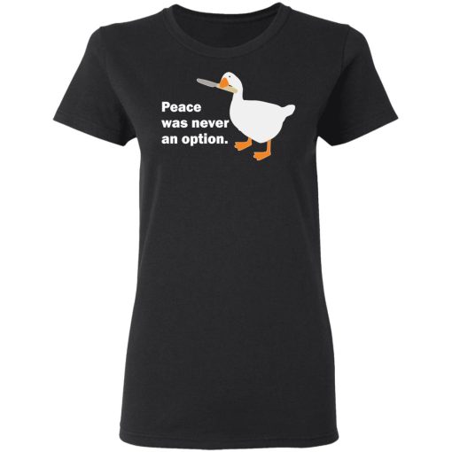 Peace Was Never An Option Goose T-Shirts, Hoodies, Long Sleeve 10