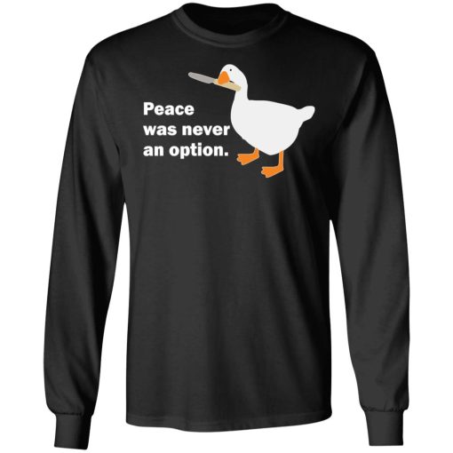 Peace Was Never An Option Goose T-Shirts, Hoodies, Long Sleeve 17