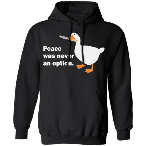 Peace Was Never An Option Goose T-Shirts, Hoodies, Long Sleeve 19