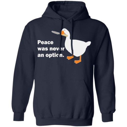 Peace Was Never An Option Goose T-Shirts, Hoodies, Long Sleeve 22