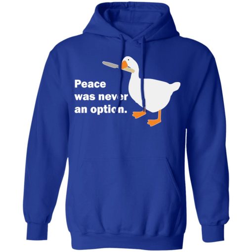Peace Was Never An Option Goose T-Shirts, Hoodies, Long Sleeve 25