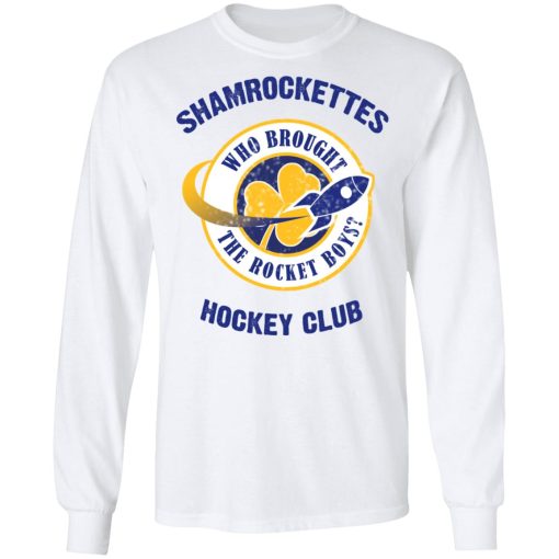 Shamrock Ettes Hockey Club Who Brought The Rocket Boys? T-Shirts, Hoodies, Long Sleeve 15