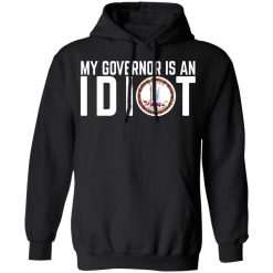 My Governor Is An Idiot Virginia T-Shirts, Hoodies, Long Sleeve 44