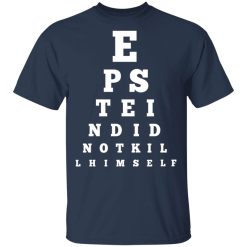 Epstein Did Not Kill Himself Eye Chart T-Shirts, Hoodies, Long Sleeve 29