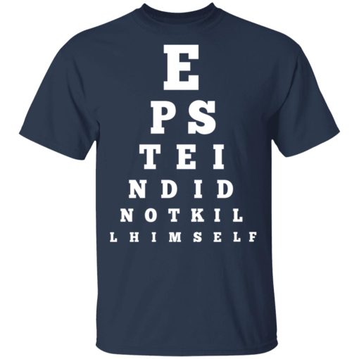 Epstein Did Not Kill Himself Eye Chart T-Shirts, Hoodies, Long Sleeve 5