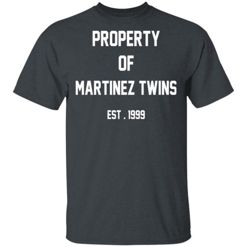 Property Of Martinez Twins T-Shirts, Hoodies, Long Sleeve 3
