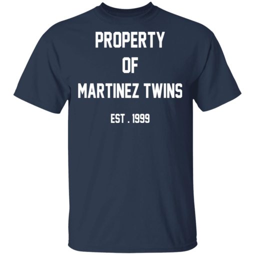Property Of Martinez Twins T-Shirts, Hoodies, Long Sleeve 6