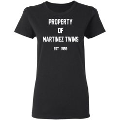 Property Of Martinez Twins T-Shirts, Hoodies, Long Sleeve 33