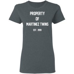 Property Of Martinez Twins T-Shirts, Hoodies, Long Sleeve 35