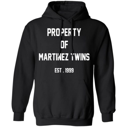 Property Of Martinez Twins T-Shirts, Hoodies, Long Sleeve 20
