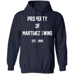 Property Of Martinez Twins T-Shirts, Hoodies, Long Sleeve 46