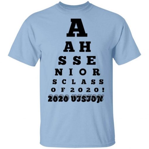 AAHS Seniors Class Of 2020 2020 Vision T-Shirt