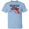 Blood Stains Are Red Ultraviolet Lights Are Blue I Watch Enough Murder Shows T-Shirt