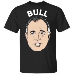 Bull Schiff Congressman Adam Schiff T-Shirt