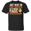 Just Went On Trip Adviser They Recommended Magic MushRooms T-Shirt