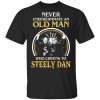 Never Underestimate An Old Man Who Listens To Steely Dan T-Shirt