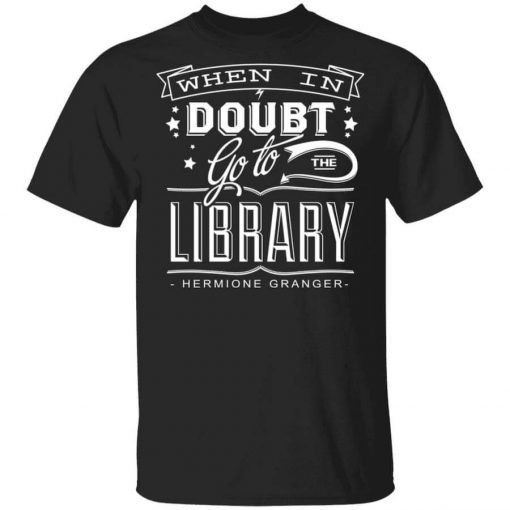 When In Doubt Go To The Library Hermione Granger T-Shirt