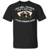 Yeah, Well, You Know, That's Just, Like, Your Opinion, Man The Dude T-Shirt