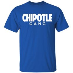 Chipotle Gang T-Shirts, Hoodies, Long Sleeve 32