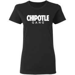 Chipotle Gang T-Shirts, Hoodies, Long Sleeve 33