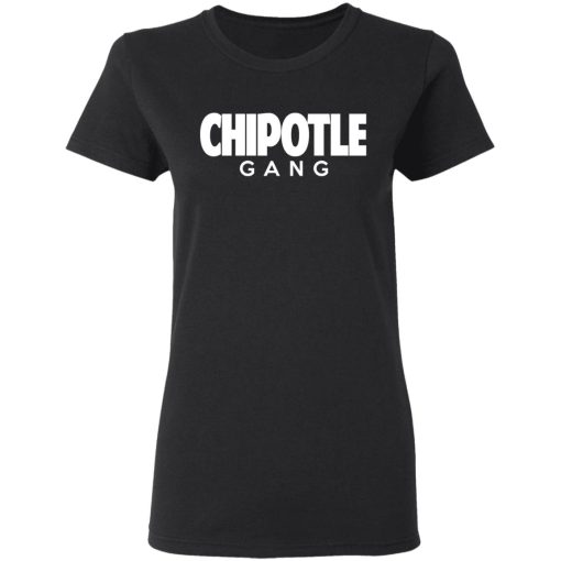 Chipotle Gang T-Shirts, Hoodies, Long Sleeve 9