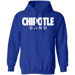 Chipotle Gang T-Shirts, Hoodies, Long Sleeve 50