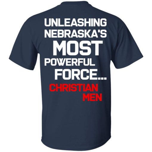 Unleashing Nebraska's Most Powerful Force Christian Men T-Shirts, Hoodies, Long Sleeve 5