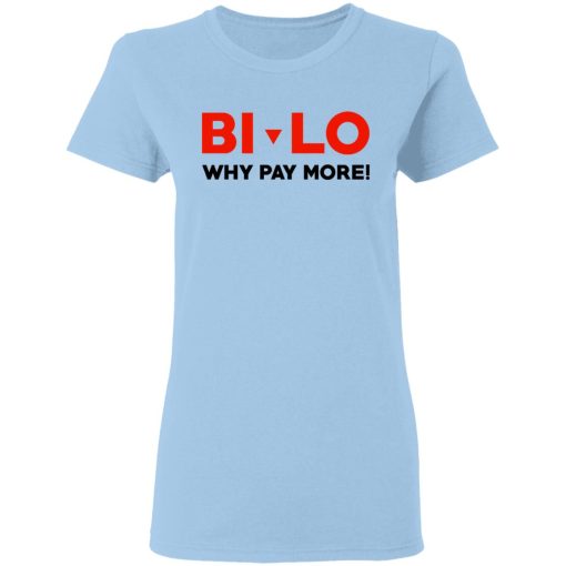 Bi-lo Why Pay More T-Shirts, Hoodies, Long Sleeve 7