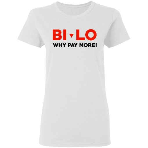 Bi-lo Why Pay More T-Shirts, Hoodies, Long Sleeve 10