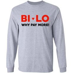 Bi-lo Why Pay More T-Shirts, Hoodies, Long Sleeve 35