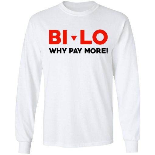Bi-lo Why Pay More T-Shirts, Hoodies, Long Sleeve 16