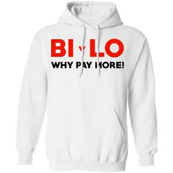 Bi-lo Why Pay More T-Shirts, Hoodies, Long Sleeve 43
