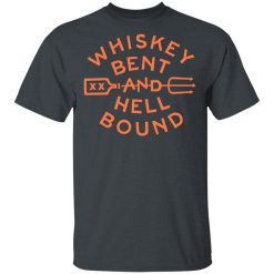 Whiskey Bent And Hell Bound T-Shirts, Hoodies, Long Sleeve 27