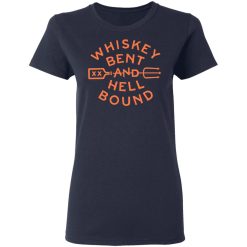 Whiskey Bent And Hell Bound T-Shirts, Hoodies, Long Sleeve 35