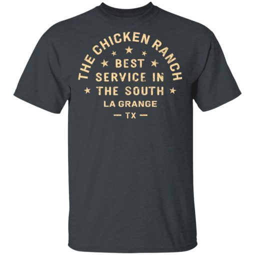 The Chicken Ranch Best Service In The South La Grange TX T-Shirts, Hoodies, Long Sleeve 3