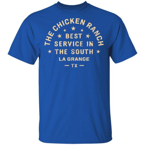 The Chicken Ranch Best Service In The South La Grange TX T-Shirts, Hoodies, Long Sleeve 7