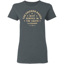 The Chicken Ranch Best Service In The South La Grange TX T-Shirts, Hoodies, Long Sleeve 35