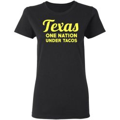Texas One Nation Under Tacos T-Shirts, Hoodies, Long Sleeve 33
