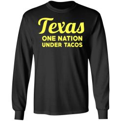 Texas One Nation Under Tacos T-Shirts, Hoodies, Long Sleeve 41