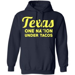 Texas One Nation Under Tacos T-Shirts, Hoodies, Long Sleeve 45