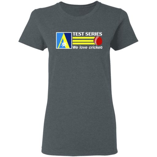 Test Series We Love Cricket T-Shirts, Hoodies, Long Sleeve 11