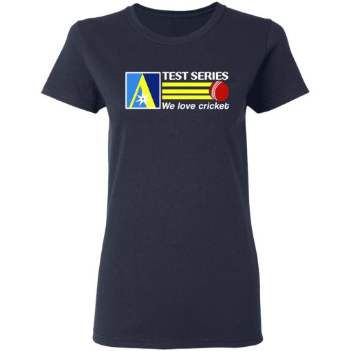 Test Series We Love Cricket T-Shirts, Hoodies, Long Sleeve 13