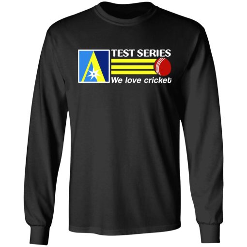 Test Series We Love Cricket T-Shirts, Hoodies, Long Sleeve 17