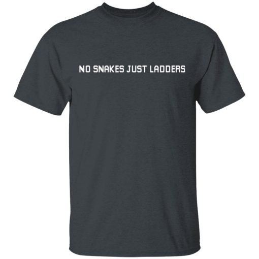 No Snakes Just Ladders T-Shirts, Hoodies, Long Sleeve 3