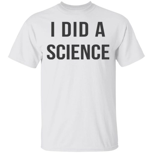 Okay To Be Smart I Did a Science T-Shirts, Hoodies, Long Sleeve 3