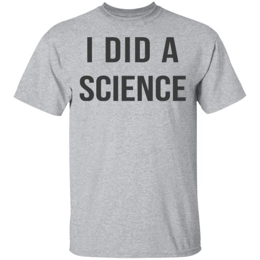 Okay To Be Smart I Did a Science T-Shirts, Hoodies, Long Sleeve 5