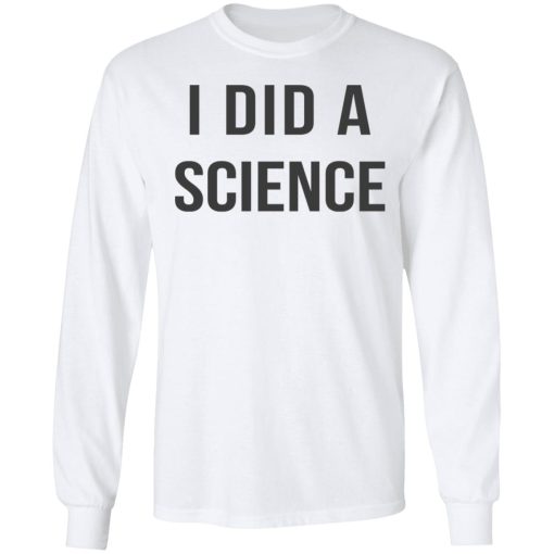 Okay To Be Smart I Did a Science T-Shirts, Hoodies, Long Sleeve 15