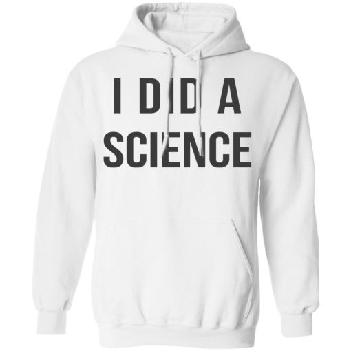 Okay To Be Smart I Did a Science T-Shirts, Hoodies, Long Sleeve 21