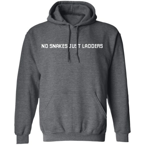 No Snakes Just Ladders T-Shirts, Hoodies, Long Sleeve 23