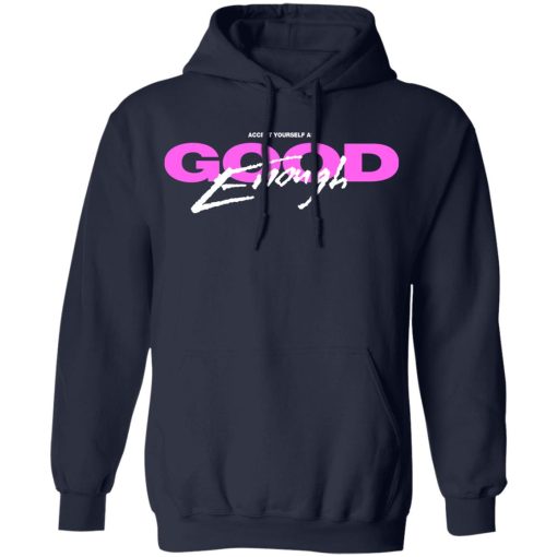 Accept Yourself As Good Enough T-Shirts, Hoodies, Long Sleeve 21